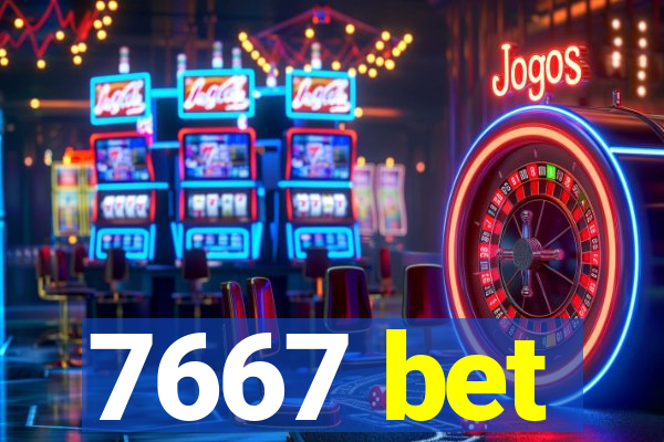 7667 bet